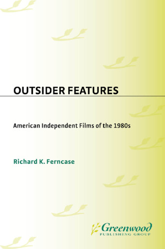 Outsider Features: American Independent Films of the 1980s