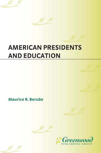 American Presidents and Education: (Contributions to the Study of Education)