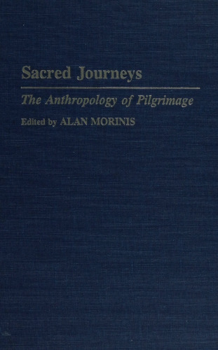 Sacred Journeys: The Anthropology of Pilgrimage