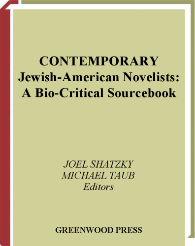 Contemporary Jewish-American Novelists: A Bio-Critical Sourcebook