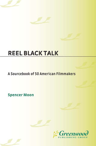 Reel Black Talk: A Sourcebook of 50 American Filmmakers