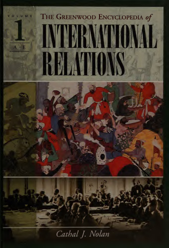 The Greenwood Encyclopedia of International Relations: Volume I