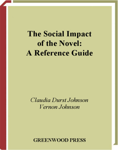 The Social Impact of the Novel: A Reference Guide