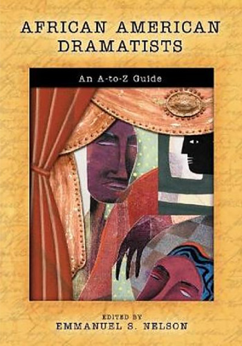 African American Dramatists: An A-to-Z Guide