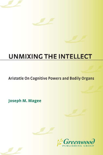 Unmixing the Intellect: Aristotle on Cognitive Powers and Bodily Organs