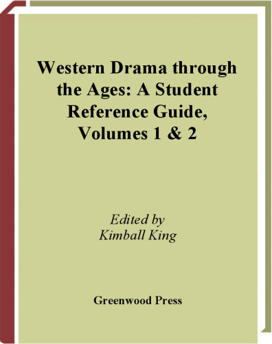 Western Drama through the Ages Two Volumes : A Student Reference Guide