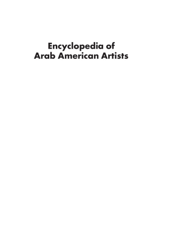 Encyclopedia of Arab American Artists (Artists of the American Mosaic)