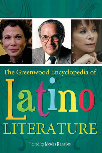 The Greenwood Encyclopedia of Latino Literature Three Volumes 3 volumes