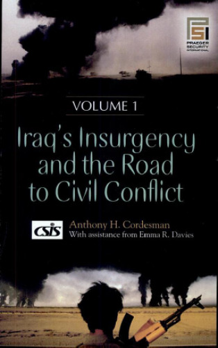 Iraq's Insurgency and the Road to Civil Conflict (2 Volumes Set)