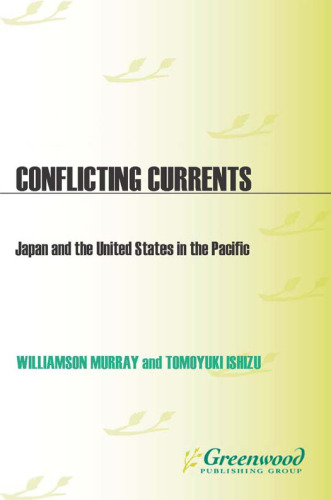 Conflicting Currents: Japan and the United States in the Pacific (Praeger Security International)
