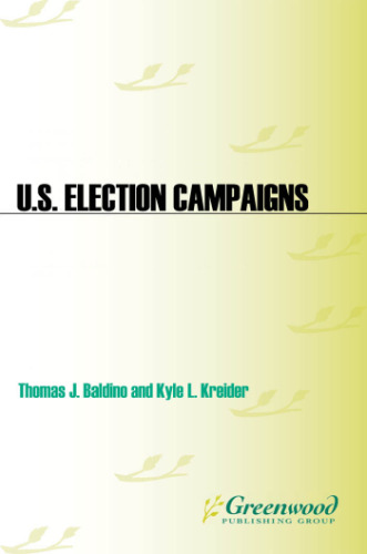 U.S. Election Campaigns: A Documentary and Reference Guide (Documentary and Reference Guides)