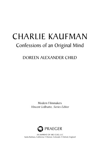 Charlie Kaufman: Confessions of an Original Mind (Modern Filmmakers)