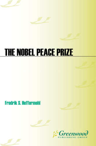 The Nobel Peace Prize: What Nobel Really Wanted