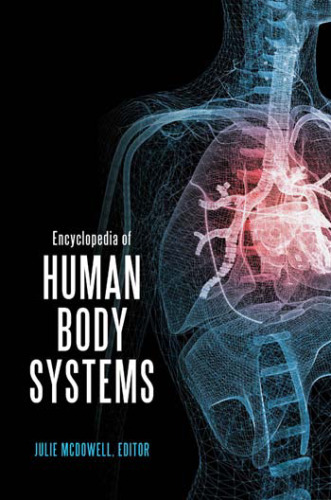 Encyclopedia of Human Body Systems 2 volumes