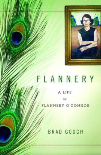 Flannery: A Life of Flannery O’Connor