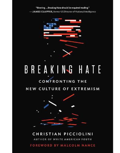 Breaking Hate: Confronting the New Culture of Extremism