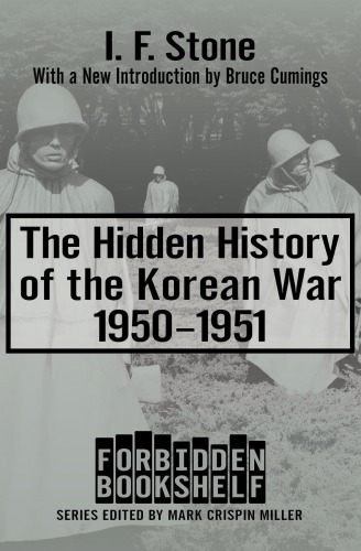 The Hidden History of the Korean War 1950-1951