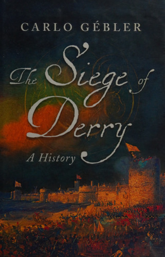The Siege Of Derry: A History