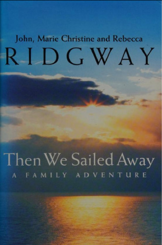 Than We Sailed Away : A Family Adventure