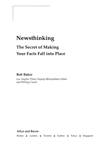 Newsthinking: The Secret of Making Your Facts Fall into Place