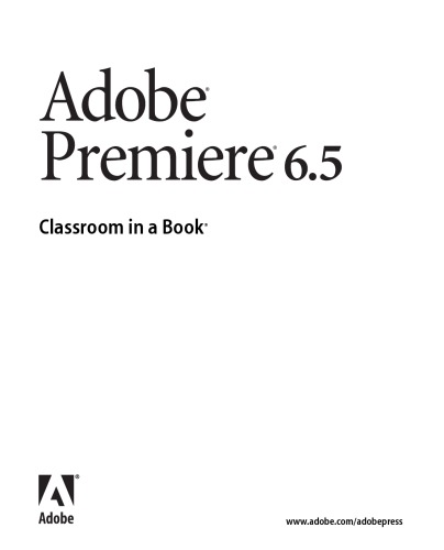 Adobe Premiere 6.5: classroom in a book