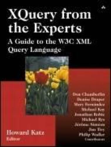 XQuery from the Experts: A Guide to the W3C XML Query Language