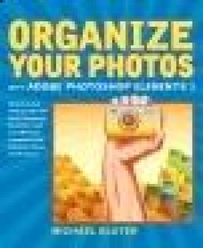 Organize your photos with Adobe® Photoshop® Elements 3