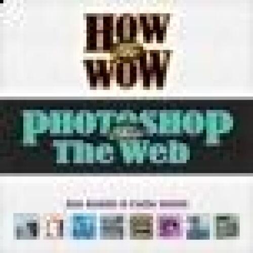 How to Wow: Photoshop for the Web