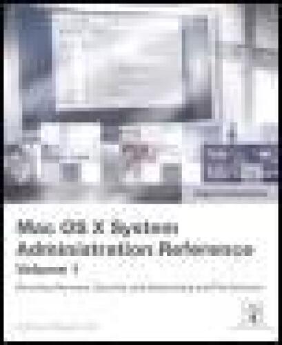 Apple Training Series: Mac OS X System Administration Reference, Volume 1
