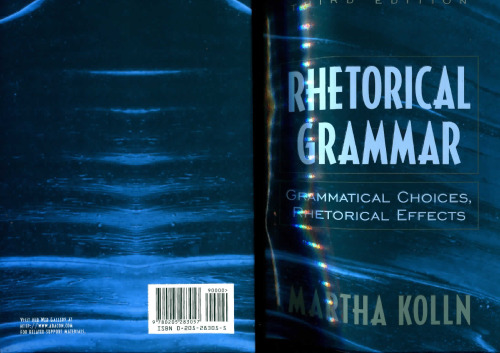 Rhetorical Grammar: Grammatical Choices, Rhetorical Effects (5th Edition)