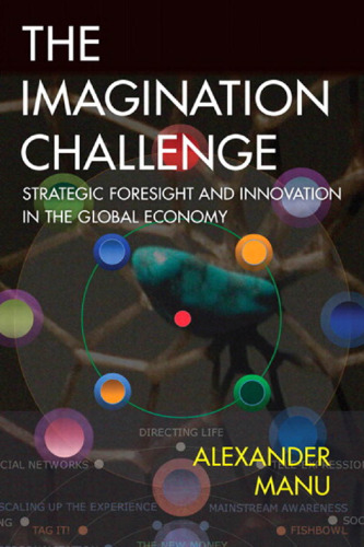 The Imagination Challenge: Strategic Foresight and Innovation in the Global Economy (VOICES)
