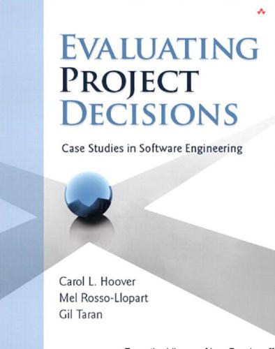 Evaluating Project Decisions: Case Studies in Software Engineering