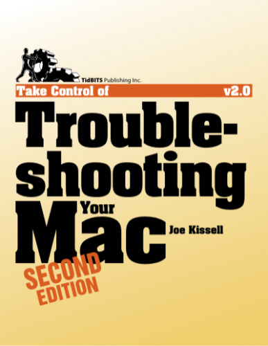 Take Control of Troubleshooting Your Mac