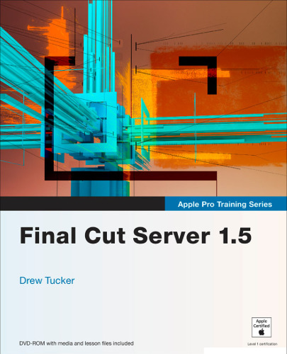 Apple Pro Training Series: Final Cut Server 1.5