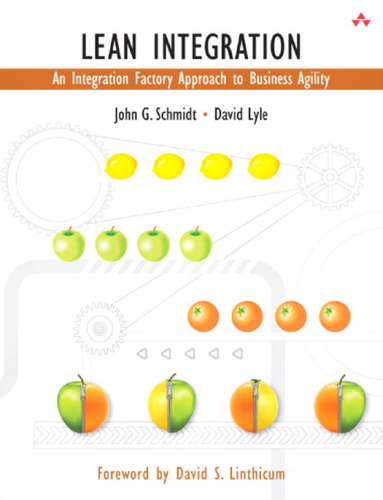 Lean Integration: An Integration Factory Approach to Business Agility (Addison-Wesley Information Technology)