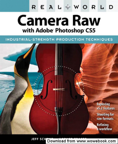 Real World Camera Raw with Adobe Photoshop CS5