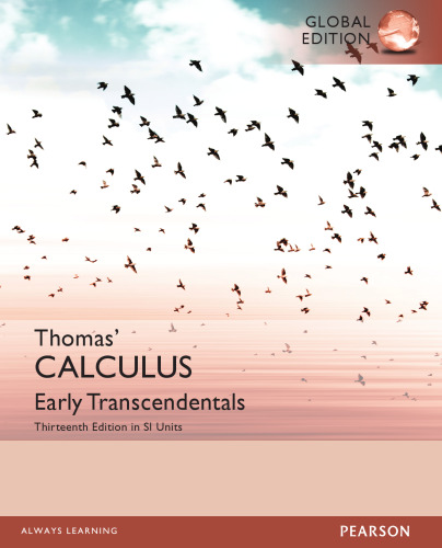 Thomas' Calculus: Early Transcendentals (Thirteenth Edition in SI Units)