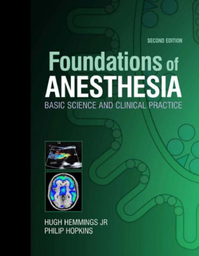 Foundations of Anesthesia: Basic Sciences for Clinical Practice, Second Edition
