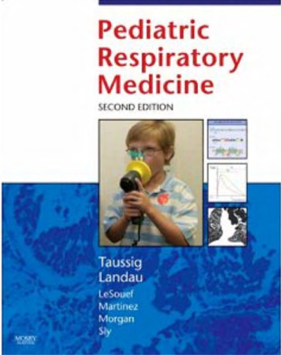 Pediatric Respiratory Medicine, Second Edition (Taussing, Pediatric Respiratory Medicine)