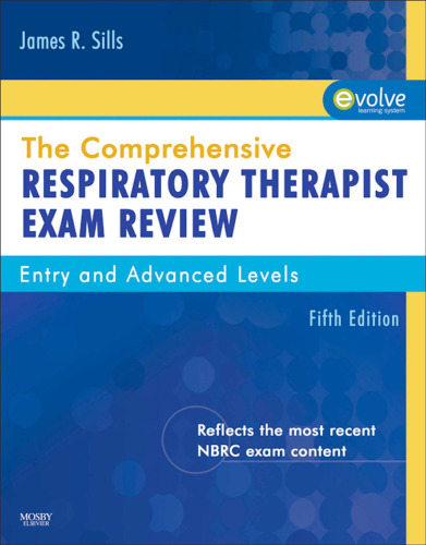 The Comprehensive Respiratory Therapist Exam Review: Entry and Advanced Levels, 5e