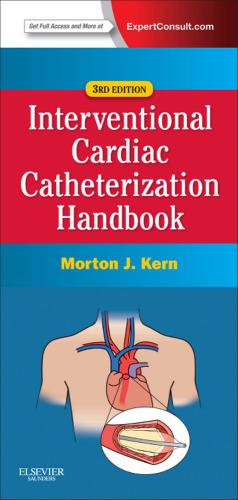 The Interventional Cardiac Catheterization Handbook: Expert Consult - Online and Print, 3e