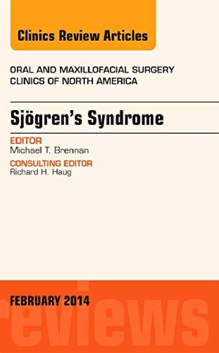 Sjogren's Syndrome, An Issue of Oral and Maxillofacial Surgery Clinics
