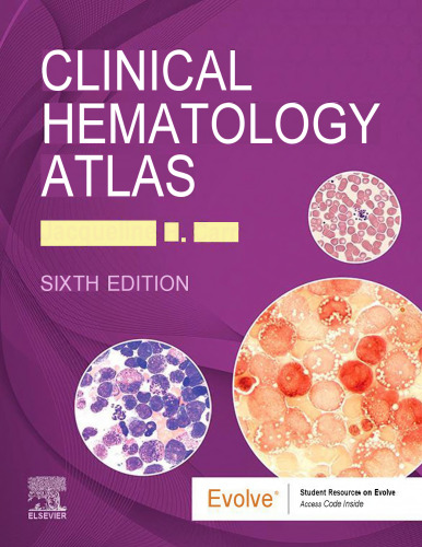 Clinical Hematology Atlas, 6e (Oct 26, 2021)_()_(Elsevier).pdf