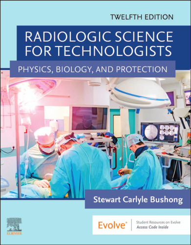 Radiologic Science for Technologists: Physics, Biology, and Protection