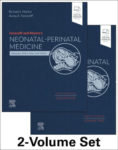 Fanaroff and Martin's Neonatal-Perinatal Medicine: Diseases of the Fetus and Infant (2-Volume Set)