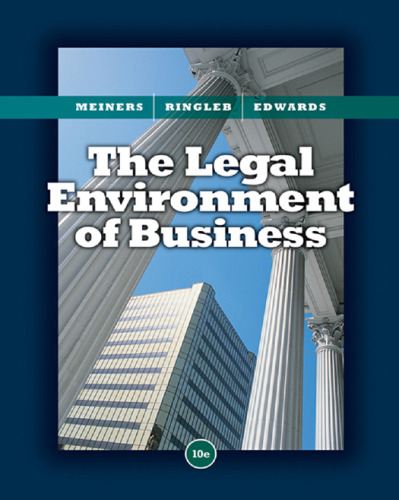 The Legal Environment of Business , Tenth Edition