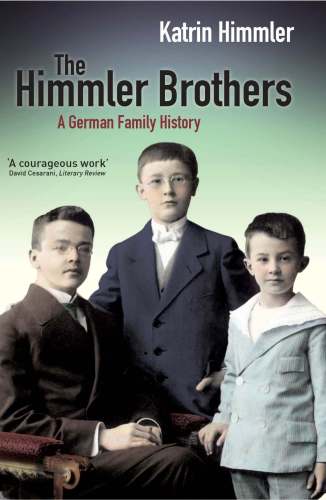 The Himmler Brothers, A German Family History