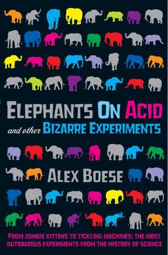 Elephants on Acid: and Other Bizarre Experiments