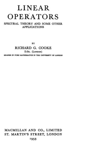 Linear Operators: Spectral Theory and Some Other Applications