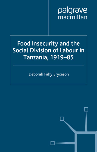 Food Insecurity and the Social Division of Labour in Tanzania,1919-85